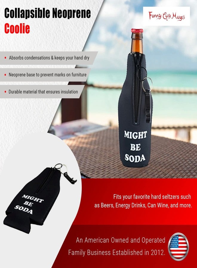 Funny Guy Mugs Might Be Soda Collapsible Neoprene Bottle Coolie - Drink Cooler - Image 2