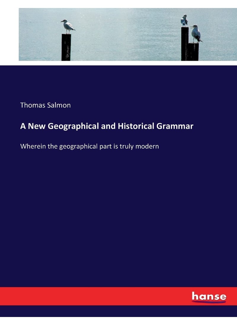 A New Geographical and Historical Grammar: Wherein the geographical part is truly modern  - Image 1