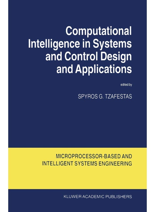 Computational Intelligence in Systems and Control Design and Applications