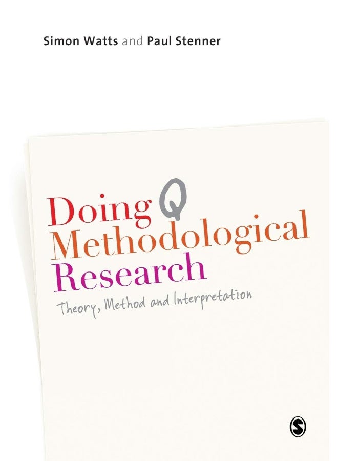 Doing Q Methodological Research: Theory, Method & Interpretation