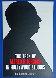 The Trek of Alfred Hitchcock in Hollywood Studios 