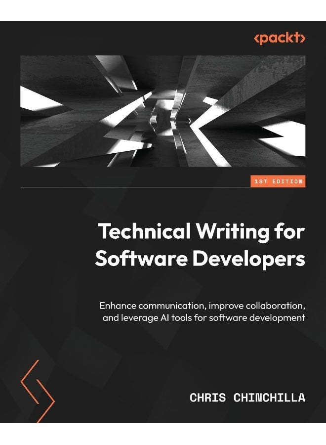 Technical Writing for Software Developers: Enhance communication, improve collaboration, and leverage AI tools for software development