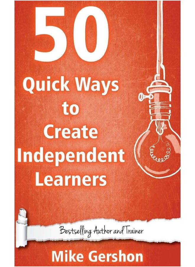 50 Quick Ways to Create Independent Learners