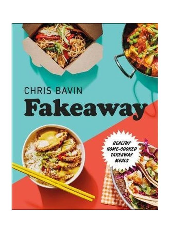 Fakeaway: Healthy Home-cooked Takeaway Meals