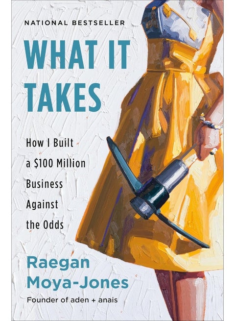 What It Takes: How I Built a $100 Million Business Against the Odds