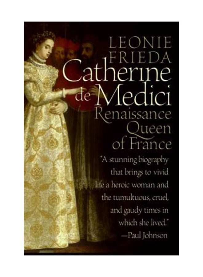 Catherine de Medici: Renaissance Queen of France