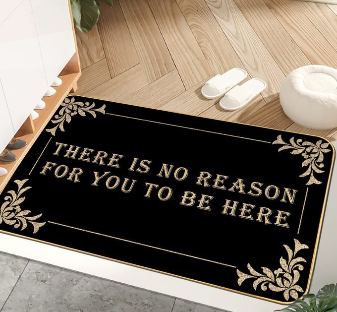 FUNNY WELCOME MATS THERE IS NO REASON FOR YOU TO BE HERE MAT FOR ENTRANCE INDOOR AND OUTDOOR PERSONALIZED MATS ANTISLIP NOVELTY GIFT MAT 17 X 29 INCH BLACK