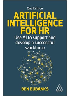 Kogan Page Artificial Intelligence for HR: Use AI to Support and Develop a Successful Workforce