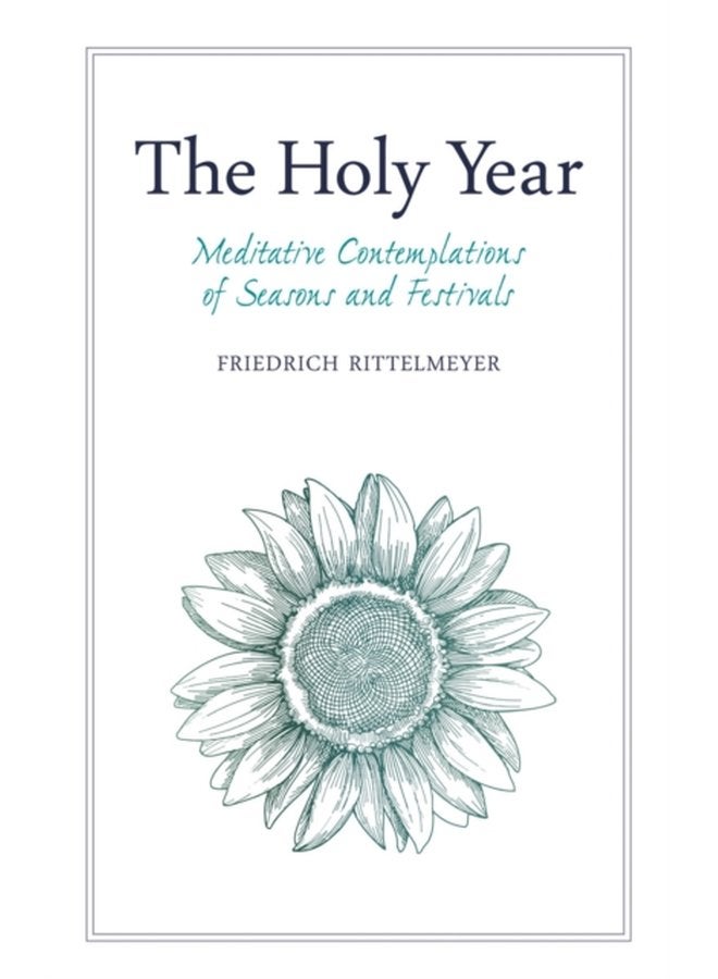 The Holy Year Meditative Contemplations of Seasons and Festivals - Paperback