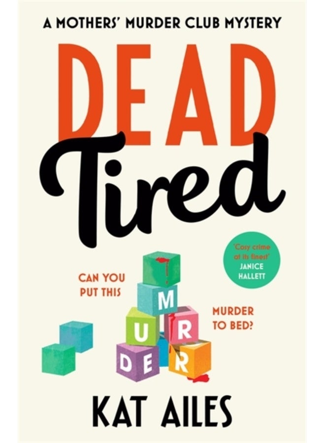 Dead Tired : 'Cosy crime at its finest!' - Janice Hallett 