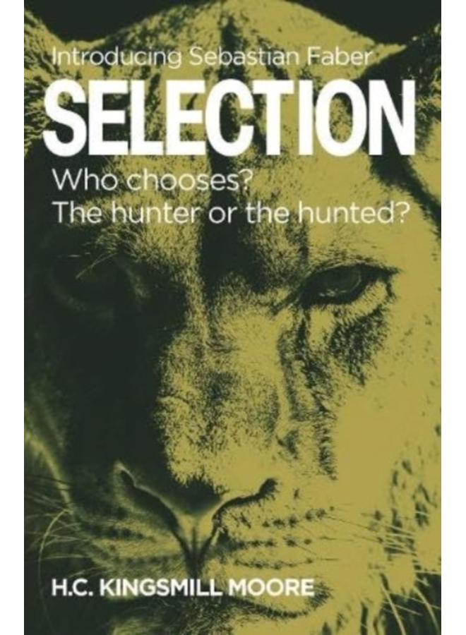 SELECTION : Who chooses? The hunter or the hunted?