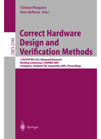 Correct Hardware Design and Verification Methods: 11th IFIP WG 10.5 Advanced Research Working Conference, CHARME 2001 Livingston, Scotland, UK, September 4-7, 2001 Proceedings - pzsku/Z2A043F7DD231C73BDB0AZ/45/1749041659/321c7188-0a59-42da-ad8b-d43b31ff1b3b