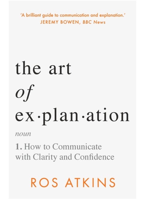 The Art of Explanation: How to Communicate with Clarity and Confidence