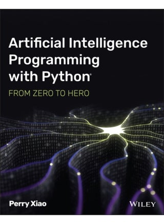 Artificial Intelligence Programming with Python From Zero to Hero - Paperback - pzsku/Z2A0D06E1F7EC4AD43CC2Z/45/1760515391/44aede66-903e-4d57-898b-0f5929739e8e