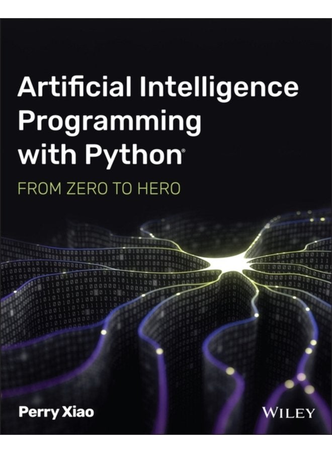 Artificial Intelligence Programming with Python From Zero to Hero - Paperback