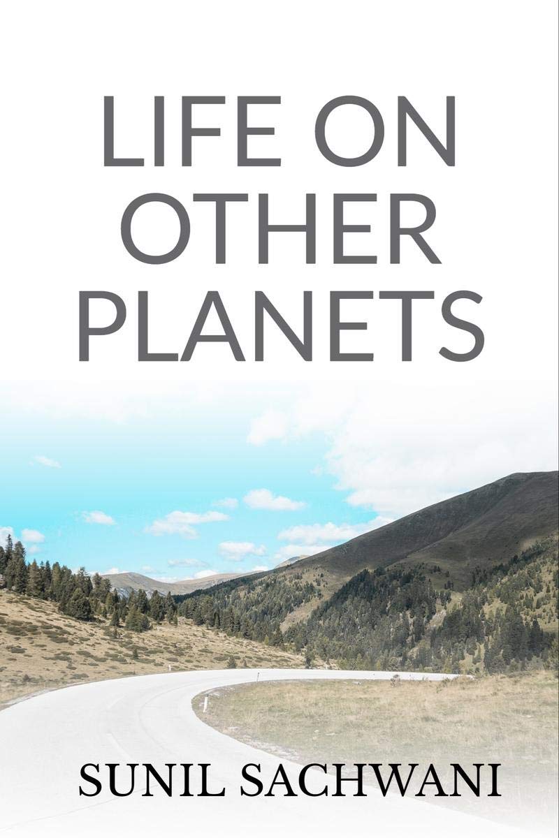 LIFE ON OTHER PLANETS 