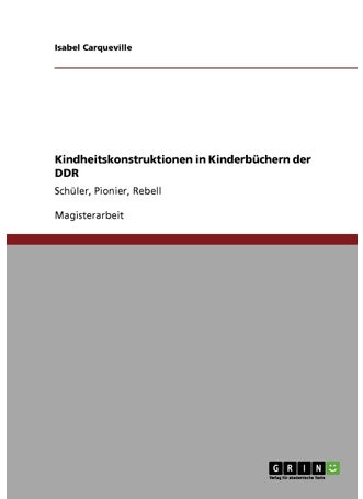 Kindheitskonstruktionen in Kinderbüchern der DDR: Schüler, Pionier, Rebell - pzsku/Z2A1351F84242911AB1E4Z/45/1749123193/7df7dbba-13ae-44d6-a843-424052514b85
