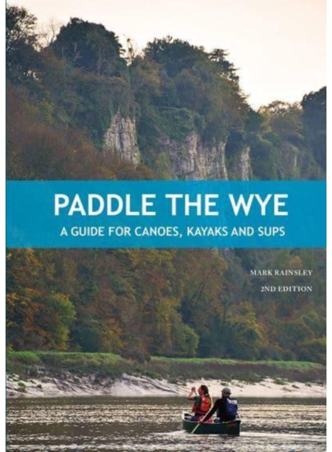 Paddle the Wye : A Guide for Canoes, Kayaks and SUPs 