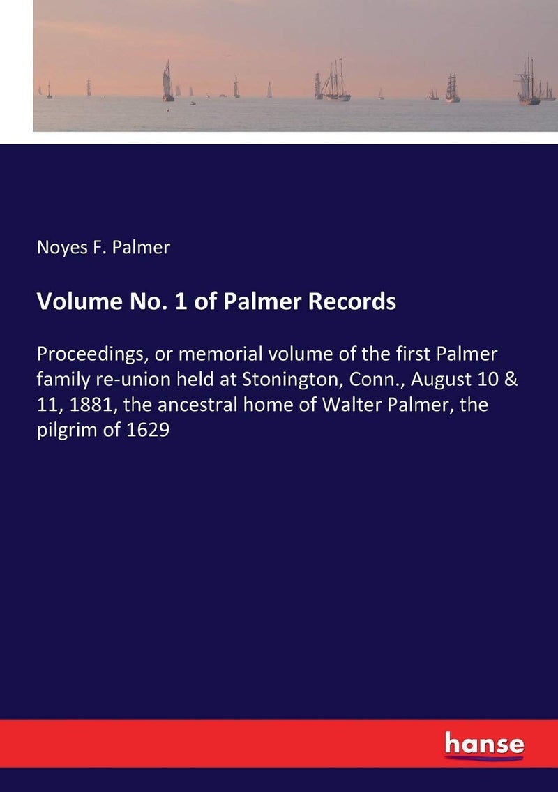 Volume No. 1 of Palmer Records: Proceedings, or memorial volume of the first Palme - Image 1