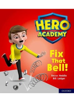 Hero Academy: Oxford Level 2, Red Book Band: Fix That Bell! 
