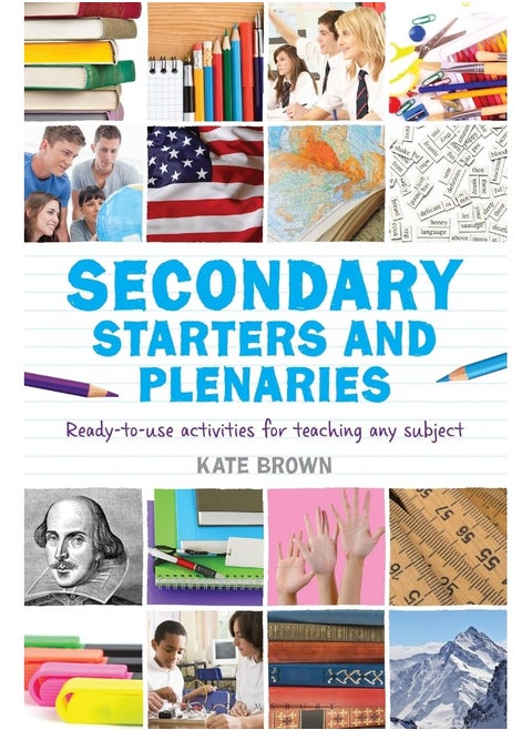 Secondary Starters and Plenaries: Ready-to-use activities for teaching any subject