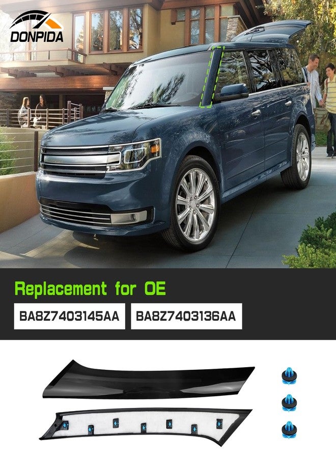Donpida A Pillar Trim Molding Windshields A-Pillar Trim Panels Compatible with Ford Flex 2009-2019 Replacement for OE BA8Z7403145AA BA8Z7403136AA Decorative Panels Kit 2PCS A-Pillar Exterior Panel - Image 3