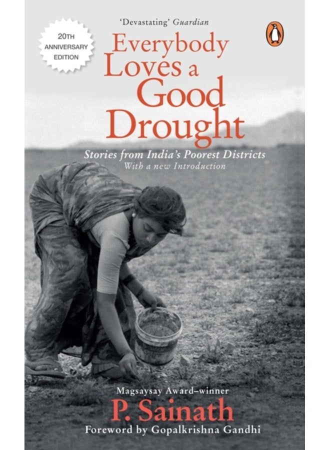 Everybody Loves a Good Drought: Stories from India’s Poorest Districts (20th Anniversary Edition) [Paperback] Sainath, P. 