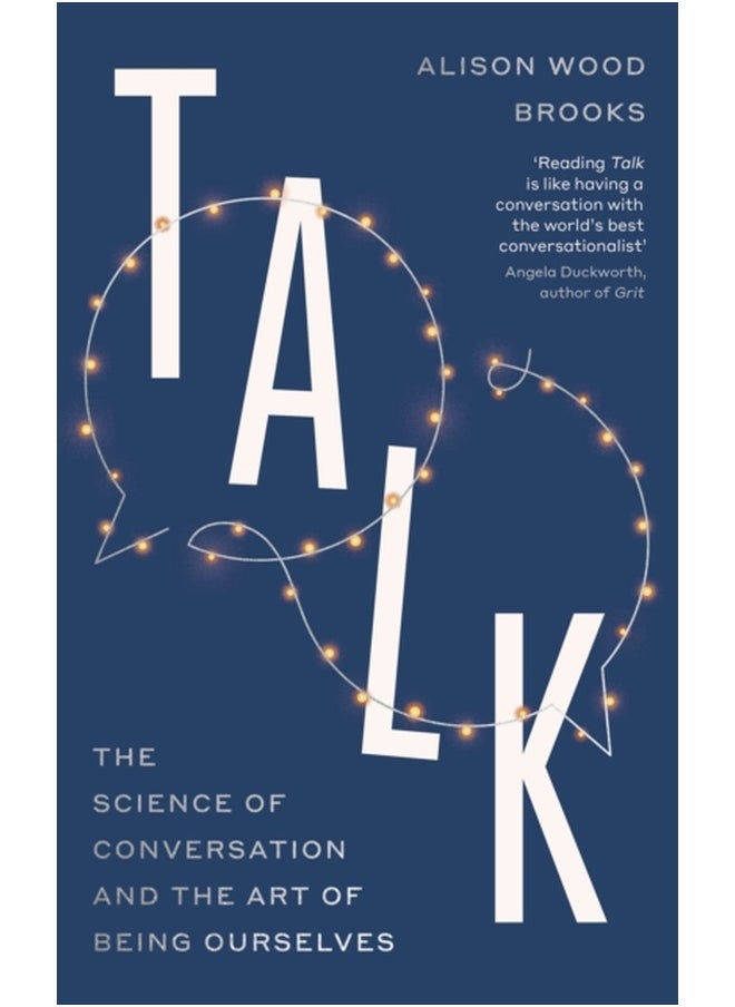 Talk : The Science of Conversation and the Art of Being Ourselves 