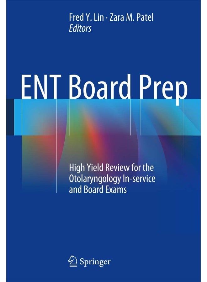 ENT Board Prep: High Yield Review for the Otolaryngology In-service and Board Exams 