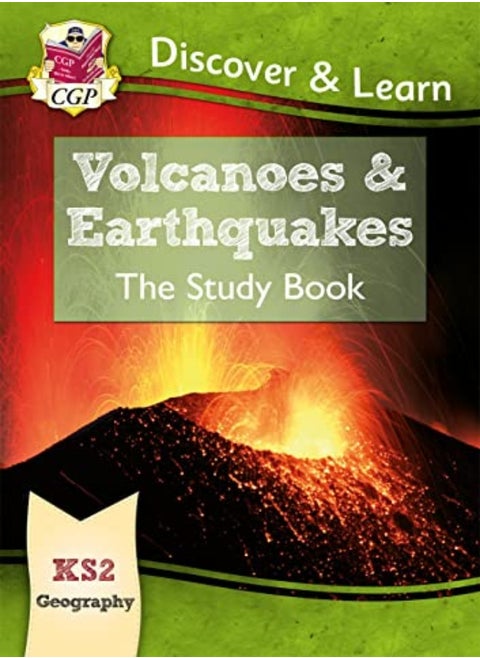 Ks2 Discover & Learn: Geography - Volcanoes And Earthquakes Study Book