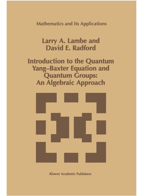 Introduction to the Quantum Yang-Baxter Equation and Quantum Groups: An Algebraic Approach