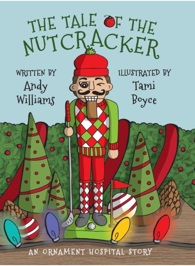 The Tale of the Nutcracker An Ornament Hospital Story - Hardback