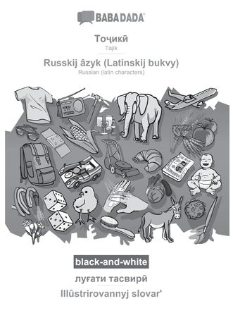 Tajik (in cyrillic script) - Russkij âzyk (Latinskij bukvy), visual dictionary, BW: BABADADA Tajik (in cyrillic script) - Russian (latin characters), visual dictionary, BW - pzsku/Z2A3B0E35A79C5D694672Z/45/1749035517/370a5309-06f2-4995-84f7-b284d588f9e0