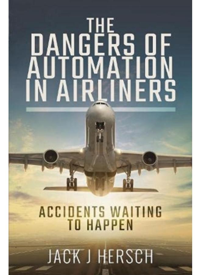 The Dangers of Automation in Airliners : Accidents Waiting to Happen