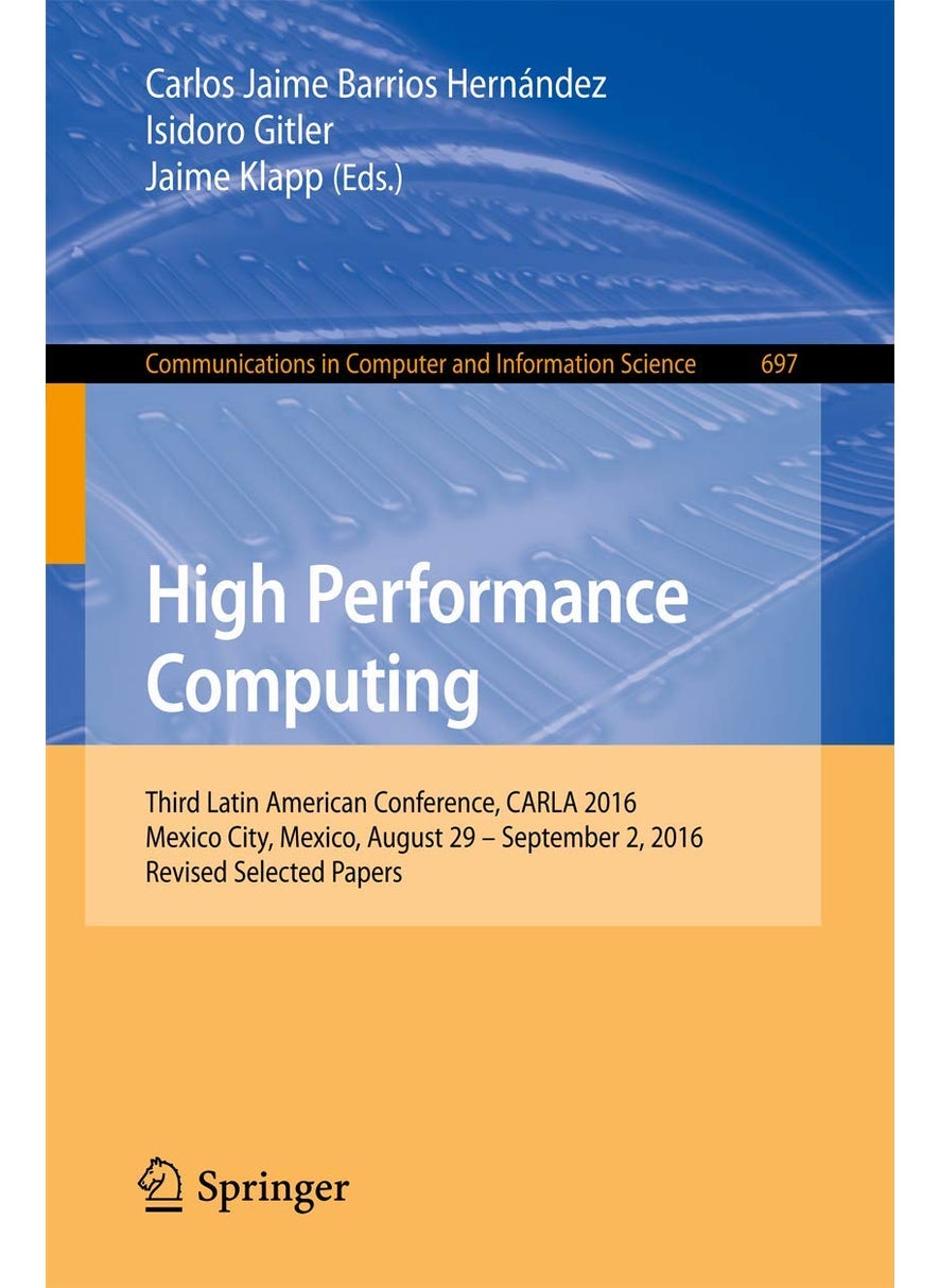 High Performance Computing: Third Latin American Conference, CARLA 2016, Mexico City, Mexico, August 29-September 2, 2016, Revised Selected Papers 