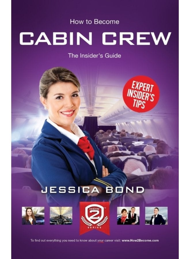 How to Become Cabin Crew The Insider s Guide - Paperback