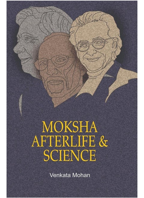 Moksha, Afterlife and Science
