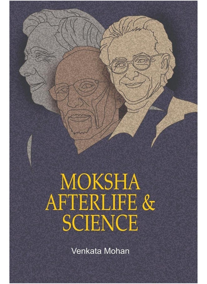 Moksha, Afterlife and Science 
