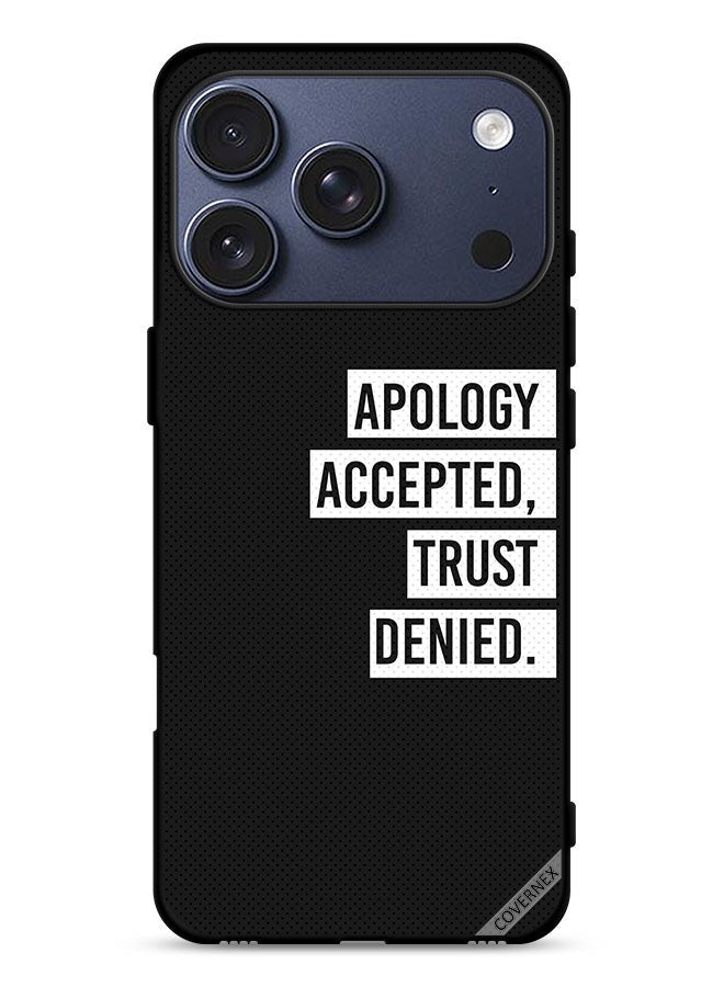 Covernex Apple iPhone 17 Pro Protective Case Cover Apology Accepted Trust Denied - Image 1