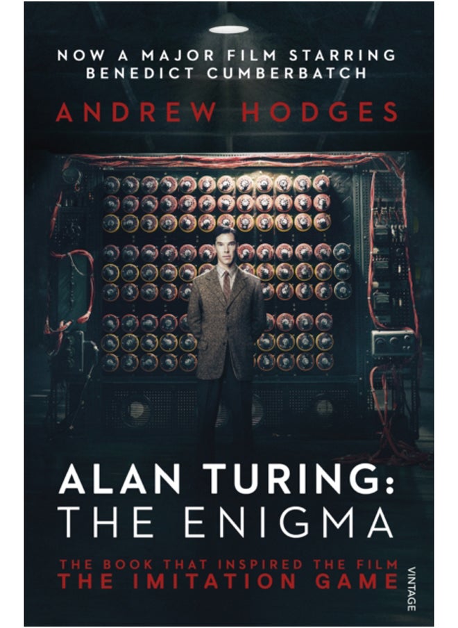Alan Turing: The Enigma : The Book That Inspired the Film The Imitation Game 