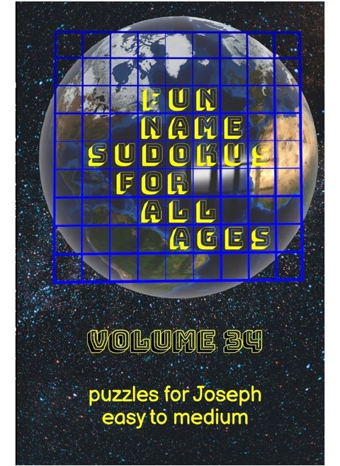 Fun Name Sudokus for All Ages Volume 34: Puzzles for Joseph - Easy to Medium