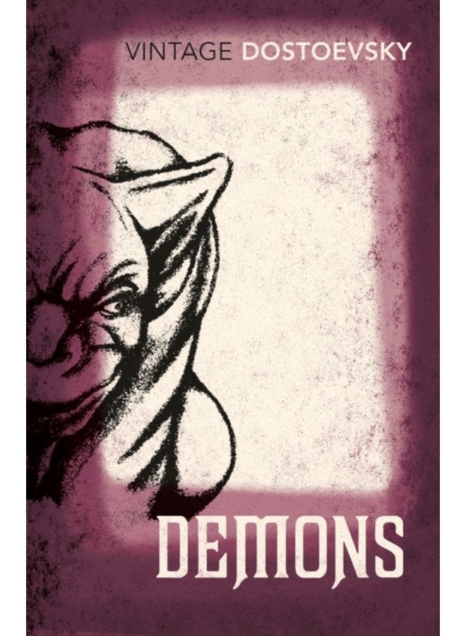 Demons A Novel in Three Parts Translated by Richard Pevear Larissa Volokhonsky - Paperback