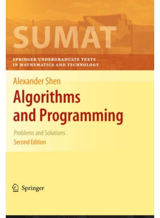 كتاب "الخوارزميات والبرمجة: مسائل وحلول" للمؤلف ألكسندر شين من أهم الكتب التي تساعد على بناء أساس قوي في التفكير الخوارزمي وفهم طرق حل المسائل البرمجية.