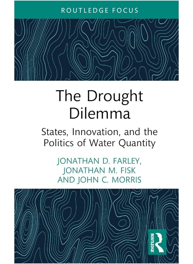 The Drought Dilemma: States, Innovation, and the Politics of Water Quantity 