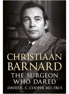 Christiaan Barnard: The Surgeon Who Dared 