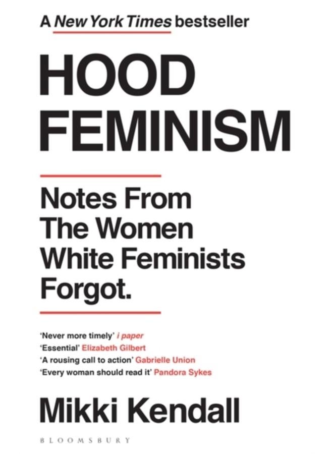 Hood Feminism : Notes from the Women White Feminists Forgot