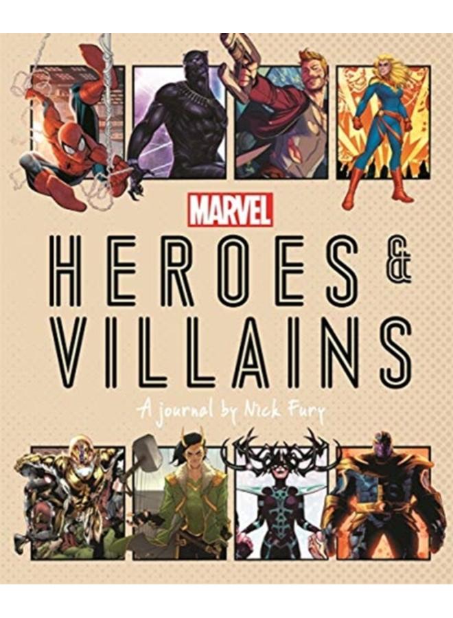 Marvel Heroes and Villains : A journal by Nick Fury 
