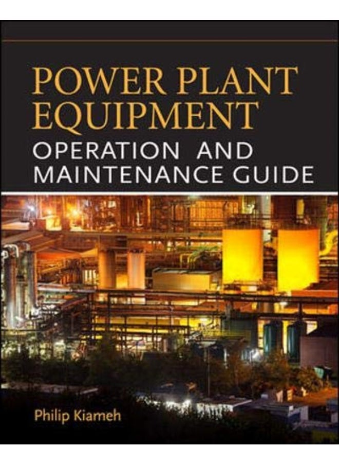 McGraw-Hill Professional Power Plant Equipment Operation and Maintenance Guide 