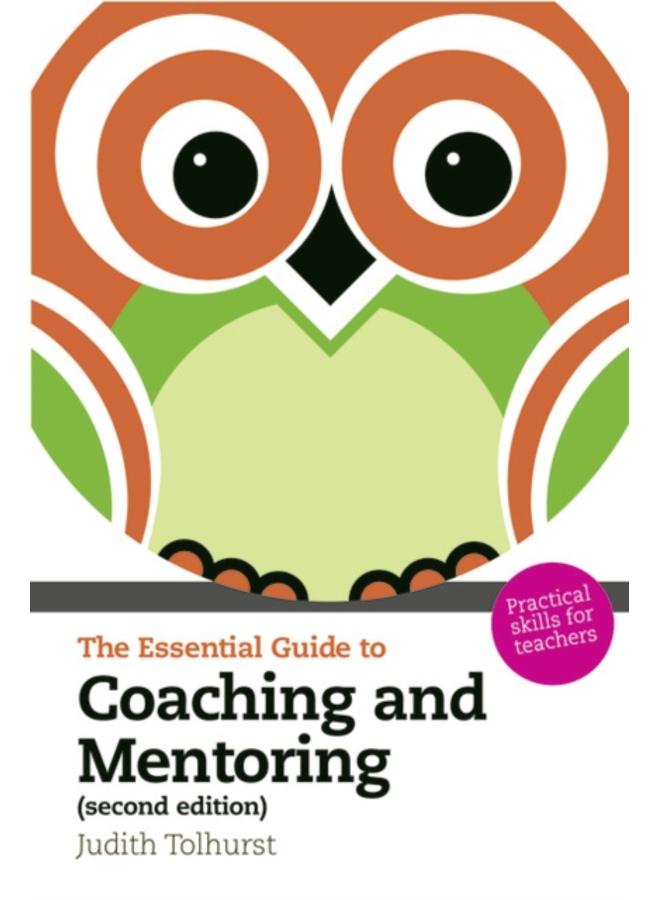 Essential Guide to Coaching and Mentoring, The : Practical Skills for Teachers 