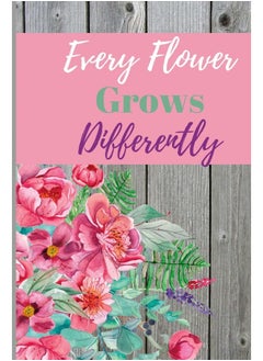 Every Flower Grows Differently